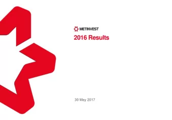 2016 Results  30 May 2017  Disclaimer  This  document  and  its  contents  are  This communication
