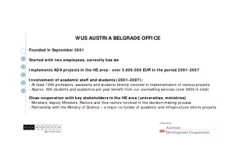 WUS AUSTRI A BELGRADE OFFI CE  Founded in September 2001  Started with two employees, currently has