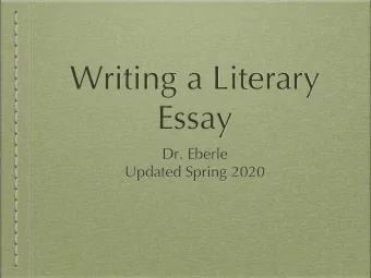 Writing a Literary  Essay  Dr. Eberle  Updated Spring 2020  Pre-writing  When responding to an