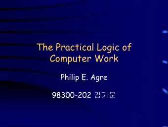 The Practical Logic of  Computer Work  Philip E. Agre 98300-202   Computationalism   vs