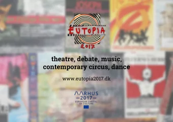 theatre, debate, music,  contemporary circus, dance  www.eutopia2017.dk Working in a ghetto
