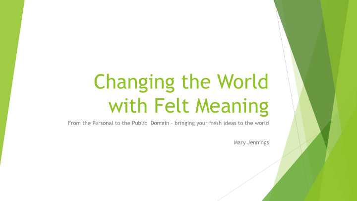 changing the world with felt meaning