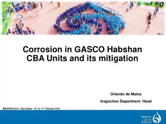 Corrosion in GASCO Habshan  CBA Units and its mitigation  Orlando de Matos  Inspection Department
