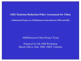 GHG Emission Reduction Policy Assessment for China  -Collaborated Project on AIM/Emission-China