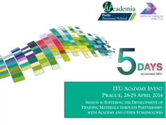 P RAGUE , 28-29 A PRIL 2014 S ESSION 4: F OSTERING THE D EVELOPMENT OF T RAINING M ATERIALS THROUGH