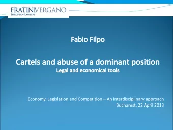 Economy, Legislation and Competition  An interdisciplinary approach  Bucharest, 22 April 2013