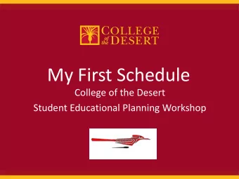 My First Schedule  College of the Desert  Student Educational Planning Workshop  Todays Goals