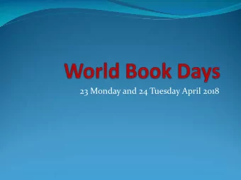 23 Monday and 24 Tuesday April 2018  World Book Days  23rd April EDIBLE BOOKS  24 th April