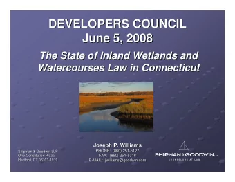 DEVELOPERS COUNCIL  DEVELOPERS COUNCIL  June 5, 2008  June 5, 2008  The State of Inland Wetlands