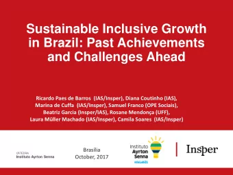 Sustainable Inclusive Growth  in Brazil: Past Achievements  and Challenges Ahead  Ricardo Paes de