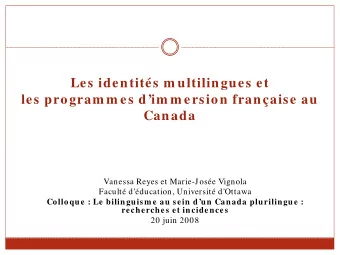 Les identits m ultilingues et  les program m es dim m ersion franaise au  Canada  Vanessa