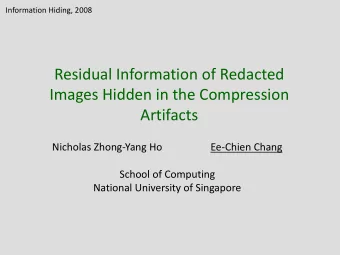Residual Information of Redacted  Images Hidden in the Compression  Artifacts  Nicholas Zhong-Yang