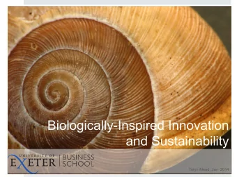 Biologically-Inspired Innovation  and Sustainability  Taryn Mead, Jan  2014  The Many Roles of a