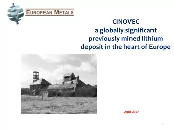 CINOVEC  a globally significant  previously mined lithium  deposit in the heart of Europe  April