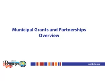 Municipal Grants and Partnerships  Overview  Policy Changes  The grant policy was amended July