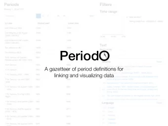 Period  A gazetteer of period definitions for  linking and visualizing data  Goals  Document