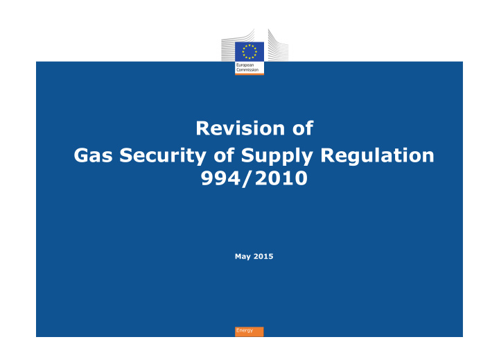 revision of gas security of supply regulation 994 2010