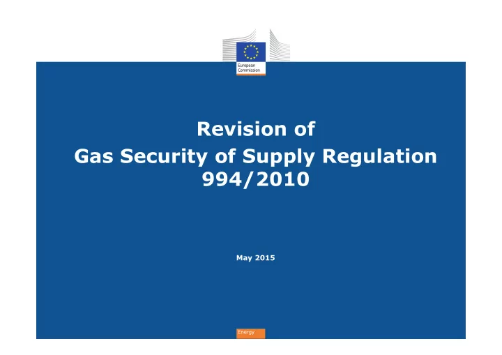 revision of gas security of supply regulation 994 2010