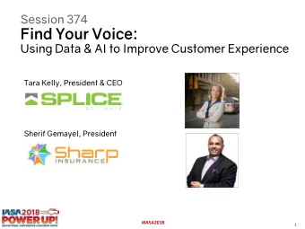 Find Your Voice:  Using Data &amp; AI to Improve Customer Experience  Tara Kelly, President &amp;