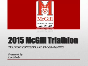 20  2015  15 McG  McGill  ill Tr  Triathlon  iathlon  TRAINING CONCEPTS AND PROGRAMMING  Presented