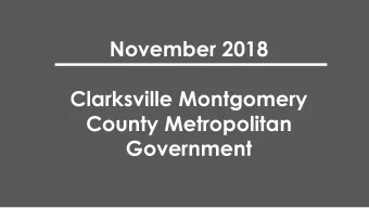November 2018  Clarksville Montgomery  County Metropolitan  Government  SCHOOL SYSTEM  The current