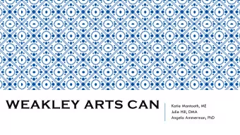 WEAKLEY ARTS CAN  Katie Mantooth, ME  Julie Hill, DMA  Angela Ammerman, PhD  L . I . T. E . R . A .