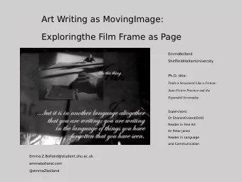 Art Writing as MovingImage:  Exploringthe Film Frame as Page  EmmaBolland