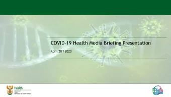 COVID-19 Health Media Briefing Presentation April 28 rd 2020  COVID-19: TESTING DATA The total