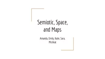 Semiotic, Space,  and Maps  Amanda, Emily, Katie, Sara,  Mishkat  Walking In The City: The Practice