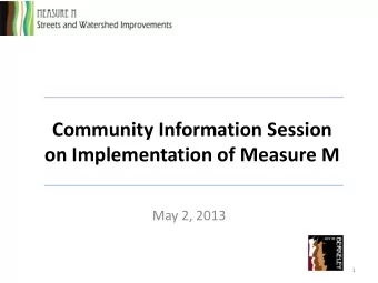 on Implementation of Measure M  May 2, 2013  1  Welcome!  Thank you for supporting Measure M and