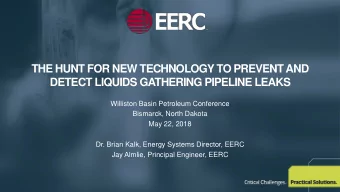 THE HUNT FOR NEW TECHNOLOGY TO PREVENT AND  DETECT LIQUIDS GATHERING PIPELINE LEAKS  Williston