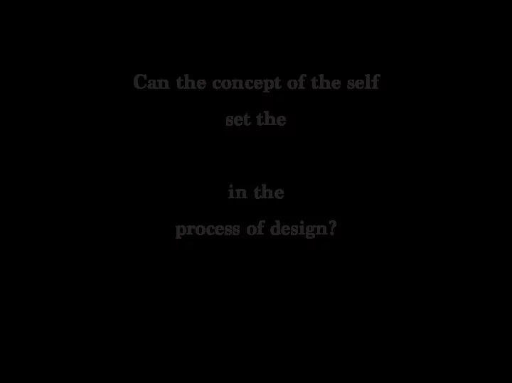 can the concept of the self set the in the process of