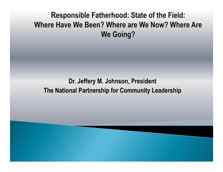 dr jeffery m johnson president the national partnership