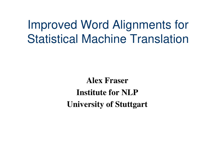 improved word alignments for statistical machine