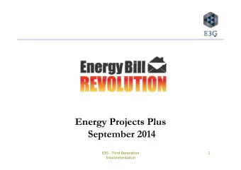 Energy Projects Plus  Energy Projects Plus  September 2014 E3G  Third Generation  1