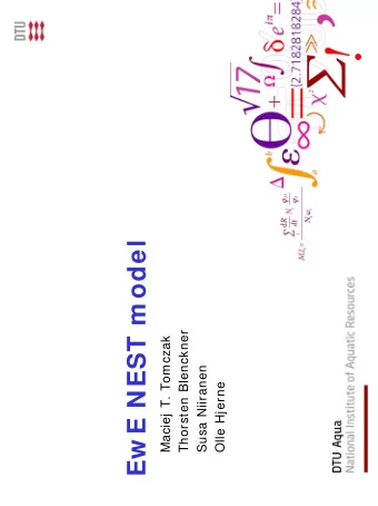 Ew E NEST m odel  Thorsten Blenckner  Maciej T. Tomczak  Susa Niiranen  Olle Hjerne Baltic Nest