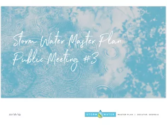 Storm Water Master Plan  Public Meeting #3  10/16/19  Meeting overview  Presentation  Q&amp;A
