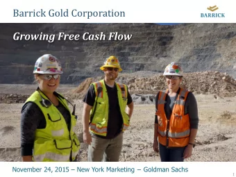 Growing Free Cash Flow November 24, 2015  New York Marketing  Goldman Sachs  1  CAUTIONARY