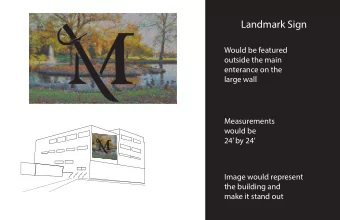 Landmark Sign  Would be featured  outside the main  enterance on the  large wall  Measurements