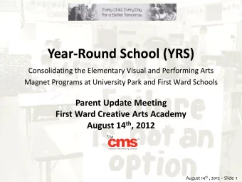 Year-Round School (YRS)  Consolidating the Elementary Visual and Performing Arts  Magnet Programs