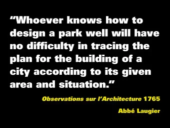 Whoever knows how to  design a park well will have  no difficulty in tracing the  plan for the