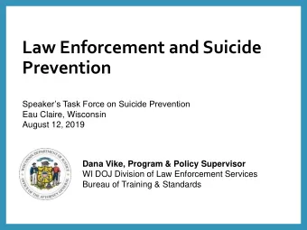 Law Enforcement and Suicide  Prevention  Speakers Task Force on Suicide Prevention  Eau Claire,