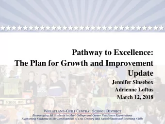 Pathway to Excellence:  The Plan for Growth and Improvement  Update  Jennifer Sinsebox  Adrienne