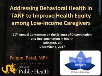 TANF to Improve Health Equity  among Low-Income Caregivers 10 th Annual Conference on the Science