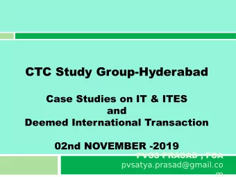 CTC Study Group-Hyderabad  Case Studies on IT &amp; ITES  and  Deemed International Transaction