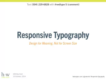 Responsive Typography  Design for Meaning, Not for Screen Size  CSS Dev Conf  13 October, 2014