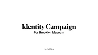 Identity Campaign  For Brooklyn Museum  Hsin-hui Wang  How to be local?  What is local?  Local