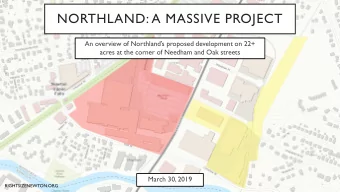 NORTHLAND: A MASSIVE PROJECT  An overview of Northlands proposed development on 22+  acres at