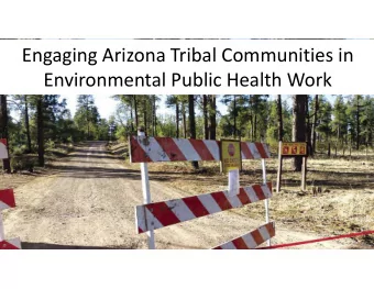 Engaging Arizona Tribal Communities in  Environmental Public Health Work  Introduction  Dine