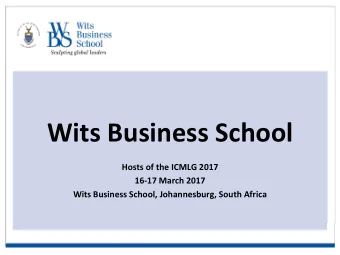 Wits Business School Hosts of the ICMLG 2017 16  17 March 2017 Wits Business School,